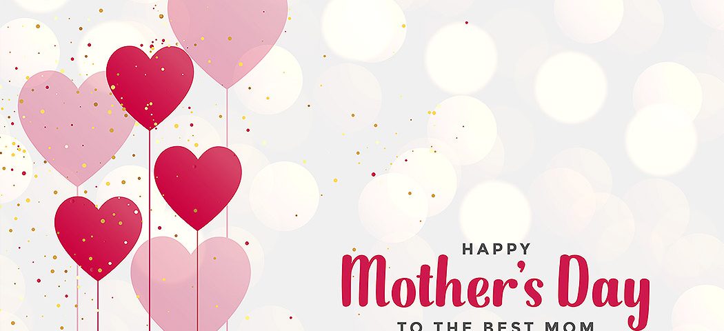HAPPY INTERNATIONAL MOTHER'S DAY |